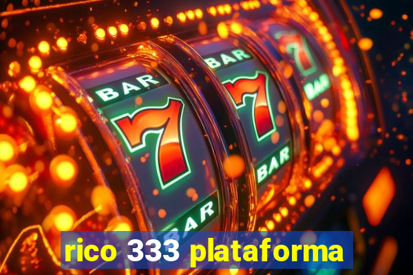 rico 333 plataforma